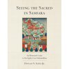 Seeing the Sacred in Samsara (Donald S. Lopez)(Pevná)