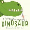 If You Happen to Have a Dinosaur (Colin Jack)(Brožovaná)