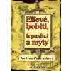 Elfové, hobiti, trpaslíci a mýty - Andrea Čudrnáková