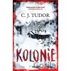 Kolonie - C.J. Tudor