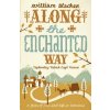 Along the Enchanted Way