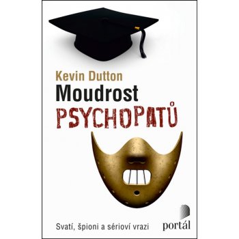 Moudrost psychopatů - Kevin Dutton