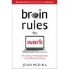 Brain Rules for Work: The Science of Thinking Smarter in the Office and at Home (John Medina)(Pevná)