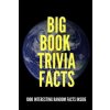 Big Book Trivia Facts: 1000 Interesting Random Facts Inside