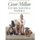 Cesar Millan - Čo ma naučila svorka Cezar Millan a Melissa Jo Peltierová