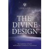 The Divine Design: The Untold History of Earth's and Humanity's Evolution in Consciousness (Brožovaná)