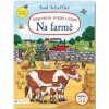 Svojtka Axel Scheffler Moja prvá - hľadaj a nájdi! Na farme Axel Scheffler