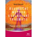 Revoluční metoda uvolňování traumatu - David Berceli