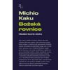 Božská rovnice Hledání teorie všeho - Kaku Michio