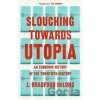 Slouching Towards Utopia - Brad de Long