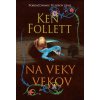 Na veky vekov - Ken Follett