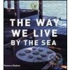 The Way We Live: By the Sea - Thames & Hudson