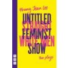 Straight White Men & Untitled Feminist Show: two plays