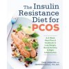 The Insulin Resistance Diet for Pcos: A 4-Week Meal Plan and Cookbook to Lose Weight, Boost Fertility, and Fight Inflammation