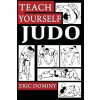 Teach Yourself Judo (Eric Dominy)(Brožovaná)