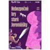 Nebezpečné hry staré Jeremiášky - Jaroslav Foglar Pavel Horna
