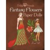 Fantasy Flowers Paper Dolls Dollys and Friends: wardrobe no 7 Fantasy Flowers