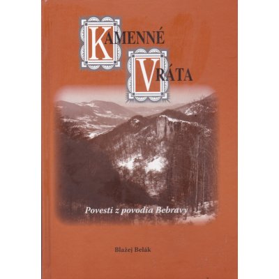 Kamenné vráta - Blažej Belák, Milan Strieženec