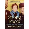 Strong Roots - Olia Hercules, Bloomsbury Publishing PLC