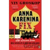 The Anna Karenina Fix - Viv Groskop