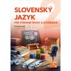 Slovenský jazyk pre stredné školy a gymnáziá 2 - Pracovný zošit (Martin Anderko, Ľudmila Kónyová)