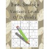 Fun Sudoku Variants Levels Of Difficulty: Large Print Easy To Hard Puzzles For Adults