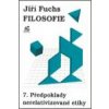 Filosofie 7. - Předpoklady nerelativizované etiky
