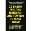 27 Fiction Writing Blunders - And How Not to Make Them! (James Scott Bell)(Brožovaná)