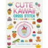 Cute Kawaii Cross Stitch: Over 400 Super Adorable Patterns