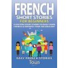 French Short Stories for Beginners (Touri Language Learning)(Brožovaná)