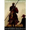 Rytíř sedmi království - George R.R. Martin