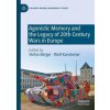 Agonistic Memory and the Legacy of 20th Century Wars in Europe (Pevná)