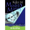 E-kniha Kdo jsi, Modrá Marie? - Jaromíra Slezáková