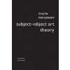 Subject-Object Art Theory