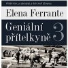 Audiokniha - Geniální přítelkyně 3 - Příběh těch, co odcházejí, a těch, kteří zůstanou