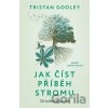 Jak číst příběh stromu - Tristan Gooley