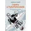 Lopaty a Vykořisťovatelé (Jaroslav Kuboš)