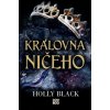 Královna ničeho - Holly Black