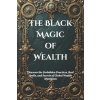 The Black Magic of Wealth