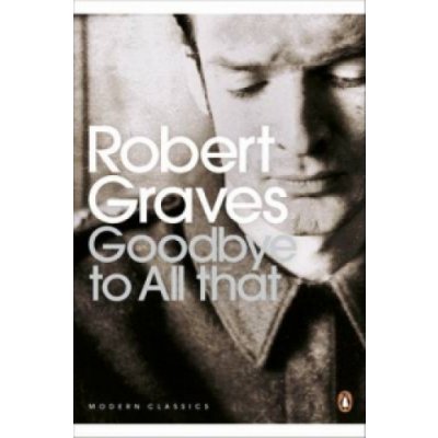 Goodbye to All That - Robert Graves