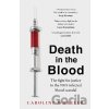 Death in the Blood: The Most Shocking Scandal in Nhs History from the Journalist Who Has Followed the Story for Over Two Decades - Wheeler Caroline