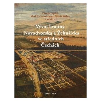 Současnost a vize krajiny Novodvorska a Žehušicka - kol., Zdeněk Lipský, Lenka Stroblová, Martin Weber