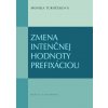 Zmena intenčnej hodnoty prefixáciou - Monika Turočeková