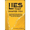 Lies That Shaped You