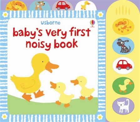 Babys very first noisy book - S. Baggott