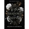 Rain of Shadows and Endings