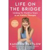 Life on the Bridge (Kaelynn Partlow)(Pevná)