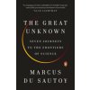 The Great Unknown: Seven Journeys to the Frontiers of Science (Marcus Du Sautoy)(Brožovaná)