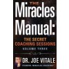 The Miracles Manual: The Secret Coaching Sessions, Volume 3 (Dr Joe Vitale)(Brožovaná)