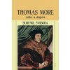Thomas More - světec a utopista - Svoboda Bohumil